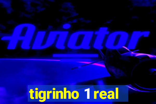 tigrinho 1 real